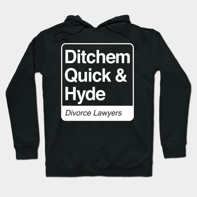 Ditchem, Quick & Hyde - Divorce Lawyers - white print for dark items Hoodie by RobiMerch